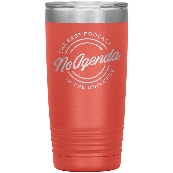 NO AGENDA THE BEST PODCAST - 20 oz tumbler