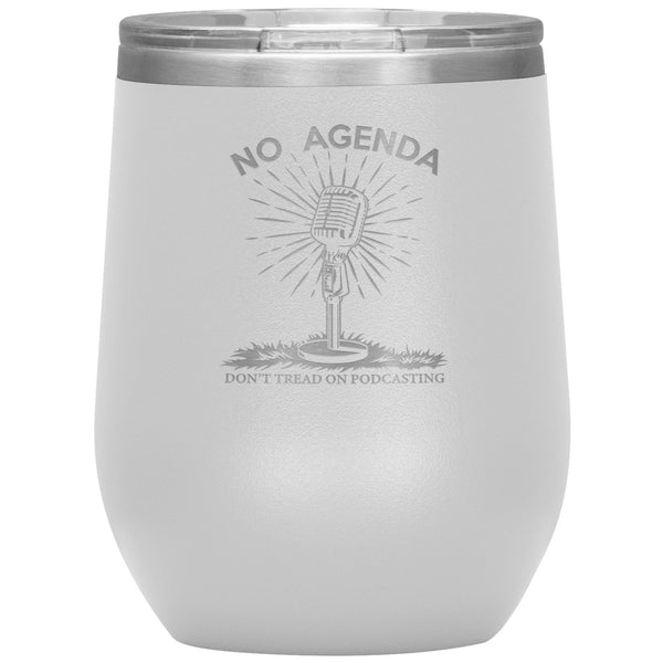 DONT TREAD ON PODCASTING - 12 oz wine tumbler