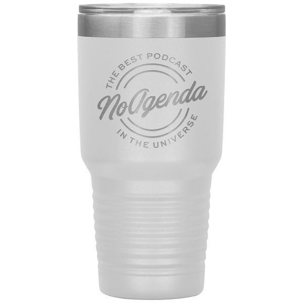 NO AGENDA THE BEST PODCAST - 30 oz tumbler