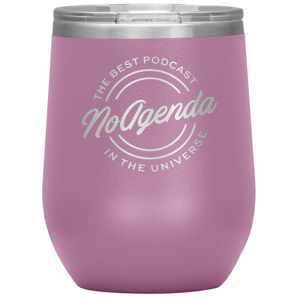 NO AGENDA THE BEST PODCAST - 12 oz wine tumbler