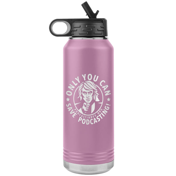SAVE PODCASTING! - 32 oz straw tumbler