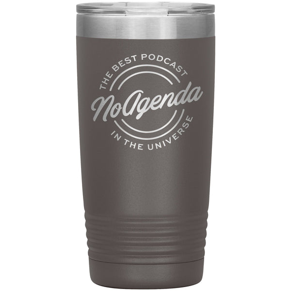 NO AGENDA THE BEST PODCAST - 20 oz tumbler