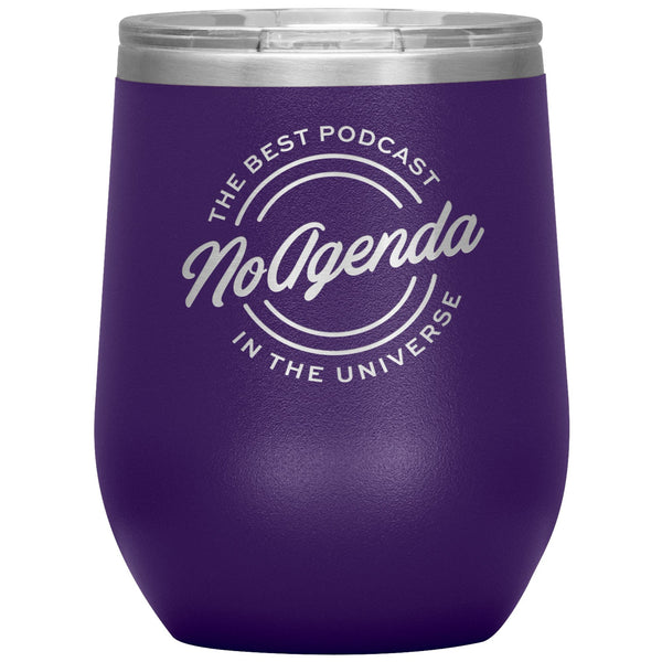 NO AGENDA THE BEST PODCAST - 12 oz wine tumbler