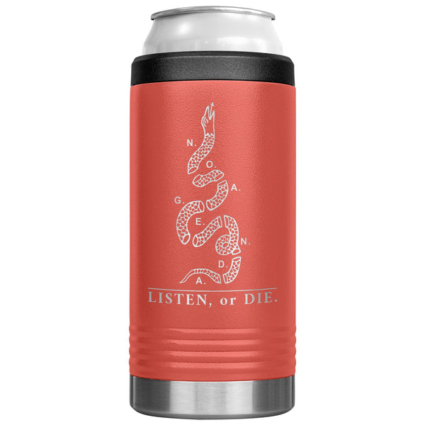 LISTEN OR DIE - slim steel coozie