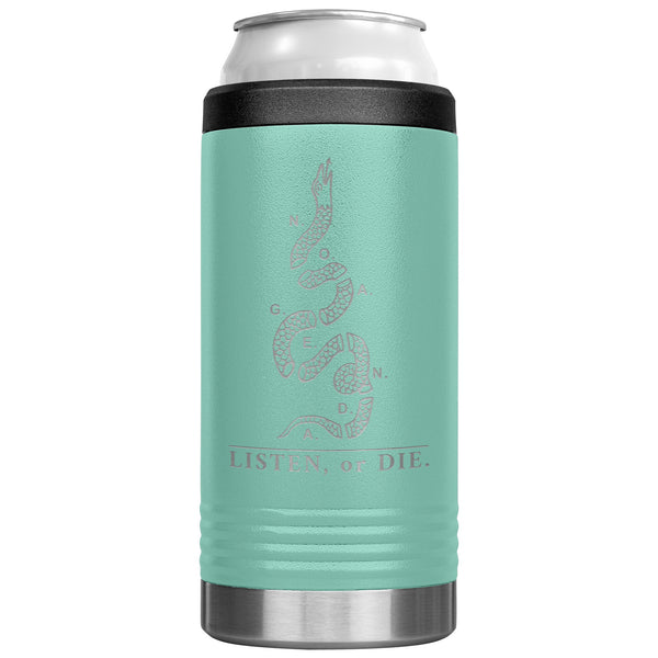 LISTEN OR DIE - slim steel coozie