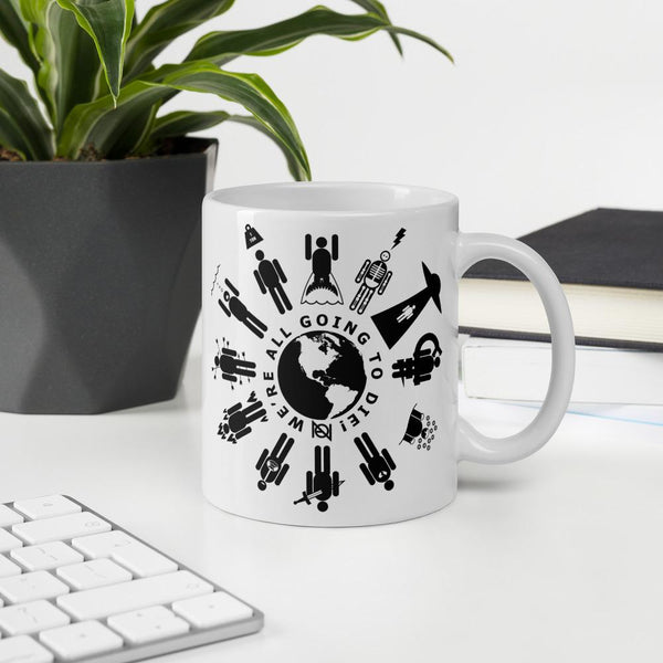 WE'RE ALL GOING TO DIE - mug