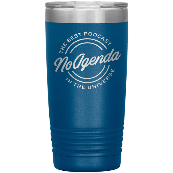 NO AGENDA THE BEST PODCAST - 20 oz tumbler