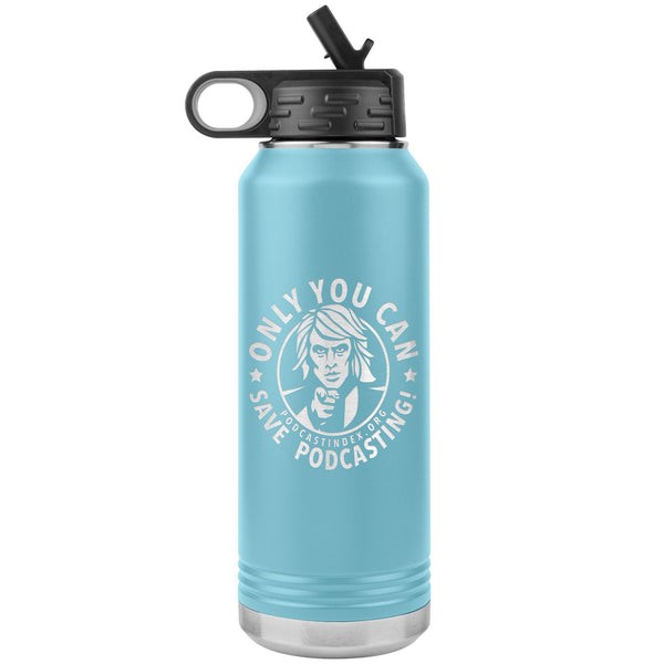 SAVE PODCASTING! - 32 oz straw tumbler