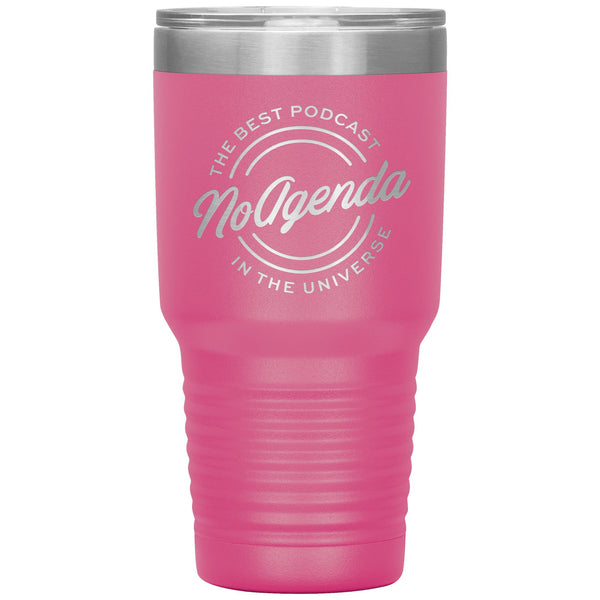 NO AGENDA THE BEST PODCAST - 30 oz tumbler