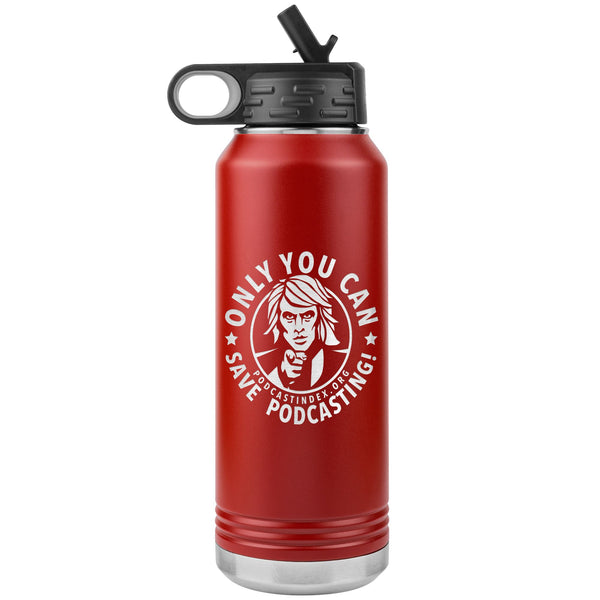 SAVE PODCASTING! - 32 oz straw tumbler