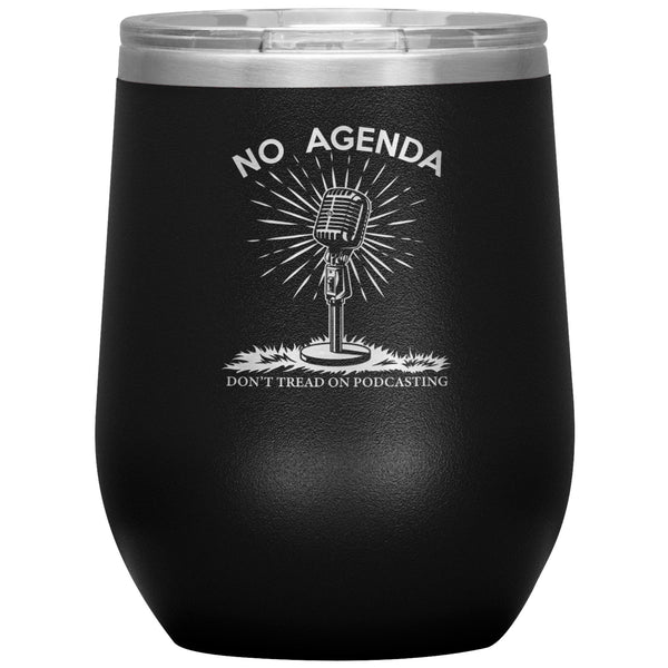 DONT TREAD ON PODCASTING - 12 oz wine tumbler