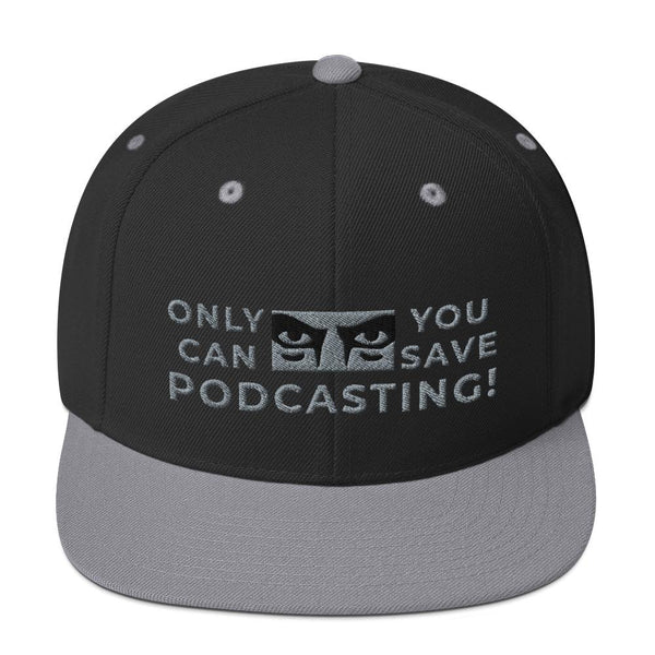 SAVE PODCASTING! - high snapback hat