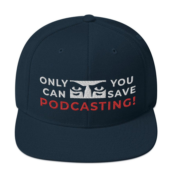 SAVE PODCASTING! - high snapback hat