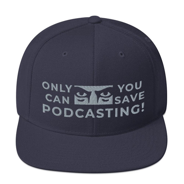 SAVE PODCASTING! - high snapback hat
