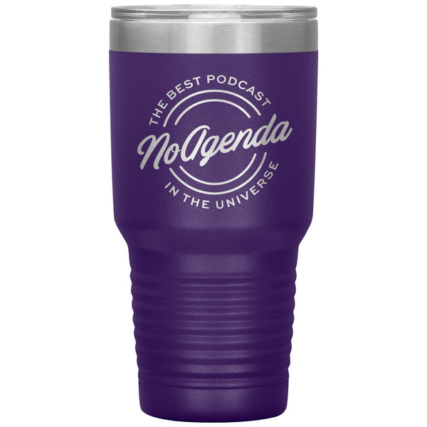 NO AGENDA THE BEST PODCAST - 30 oz tumbler