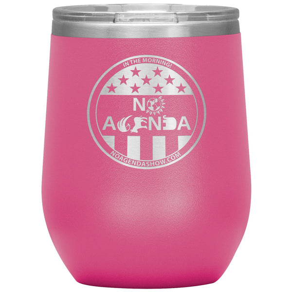 NO AGENDA PARTY TIME - 12 oz wine tumbler