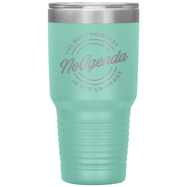 NO AGENDA THE BEST PODCAST - 30 oz tumbler