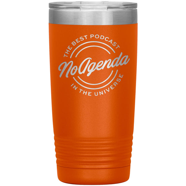 NO AGENDA THE BEST PODCAST - 20 oz tumbler
