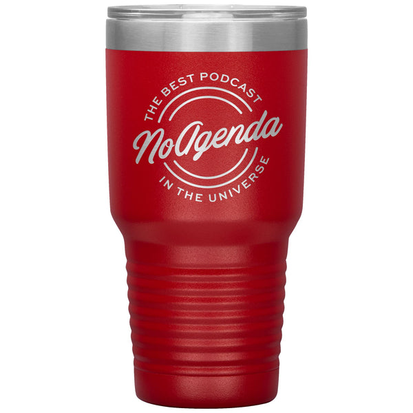 NO AGENDA THE BEST PODCAST - 30 oz tumbler