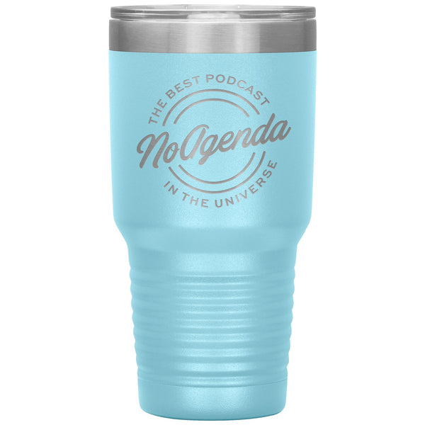 NO AGENDA THE BEST PODCAST - 30 oz tumbler