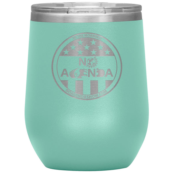 NO AGENDA PARTY TIME - 12 oz wine tumbler