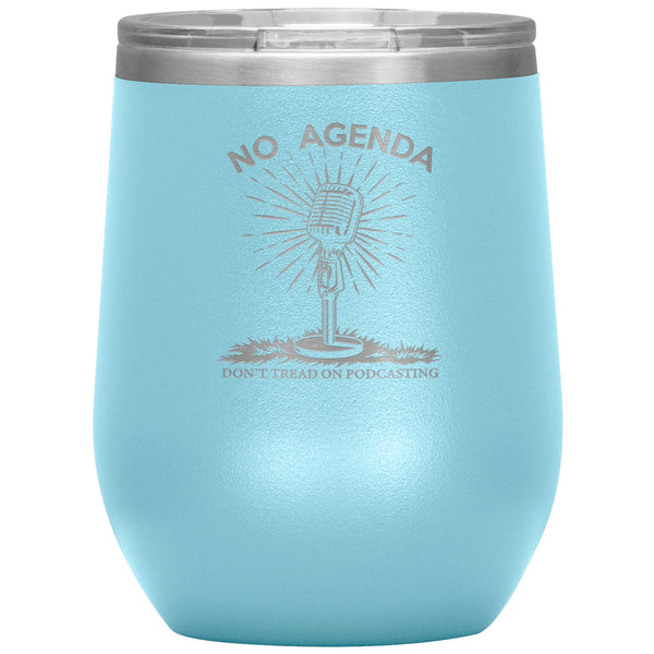 DONT TREAD ON PODCASTING - 12 oz wine tumbler