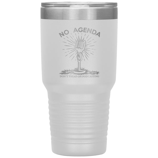 DONT TREAD ON PODCASTING - 30 oz tumbler