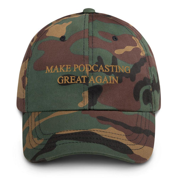 MAKE PODCASTING GREAT AGAIN - dad hat