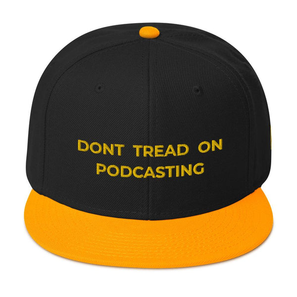 DONT TREAD ON PODCASTING - high snapback hat