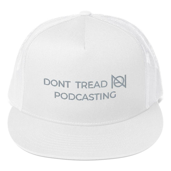 DONT TREAD ON PODCASTING - NA - high trucker hat