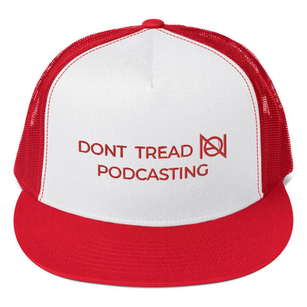 DONT TREAD ON PODCASTING - NA - high trucker hat