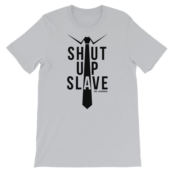 SHUT UP SLAVE - tee shirt