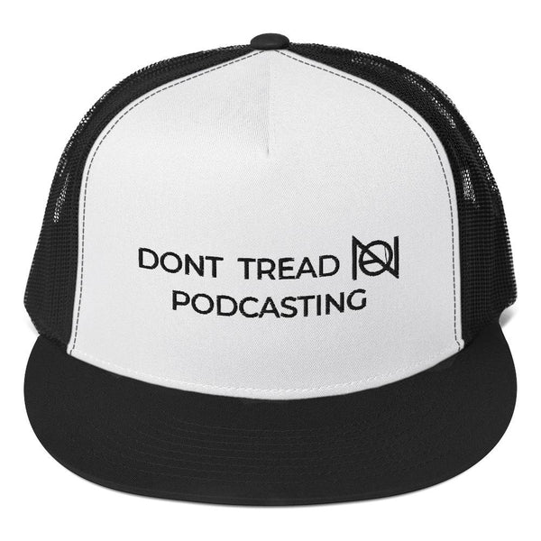 DONT TREAD ON PODCASTING - NA - high trucker hat