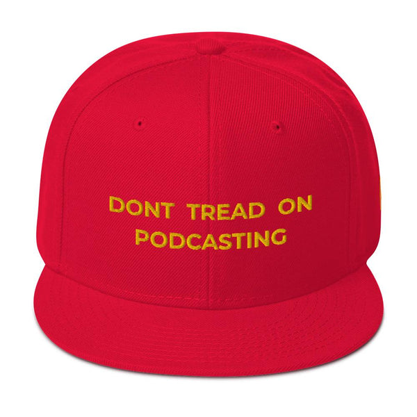 DONT TREAD ON PODCASTING - high snapback hat