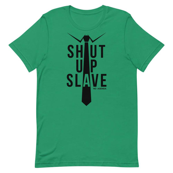 SHUT UP SLAVE - tee shirt