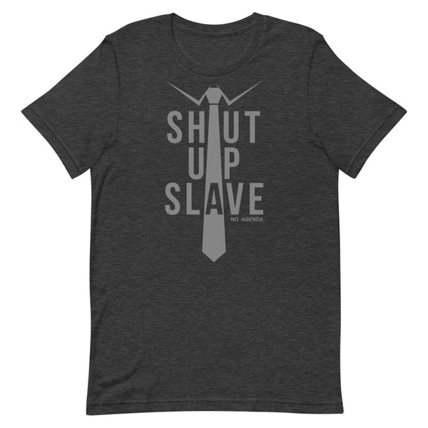 SHUT UP SLAVE - tee shirt