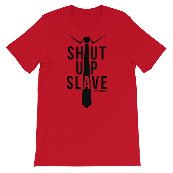 SHUT UP SLAVE - tee shirt