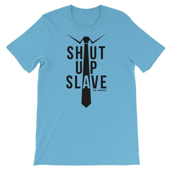 SHUT UP SLAVE - tee shirt