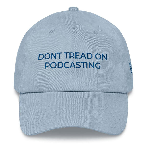 DONT TREAD ON PODCASTING - dad hat