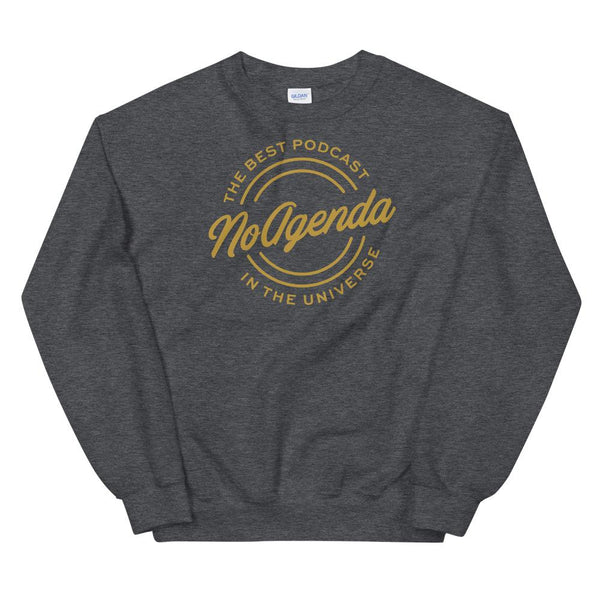 NO AGENDA THE BEST PODCAST - sweatshirt