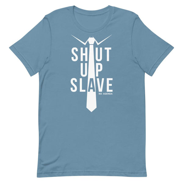 SHUT UP SLAVE - tee shirt