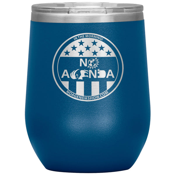 NO AGENDA PARTY TIME - 12 oz wine tumbler