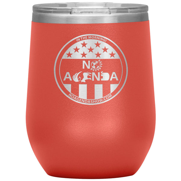 NO AGENDA PARTY TIME - 12 oz wine tumbler