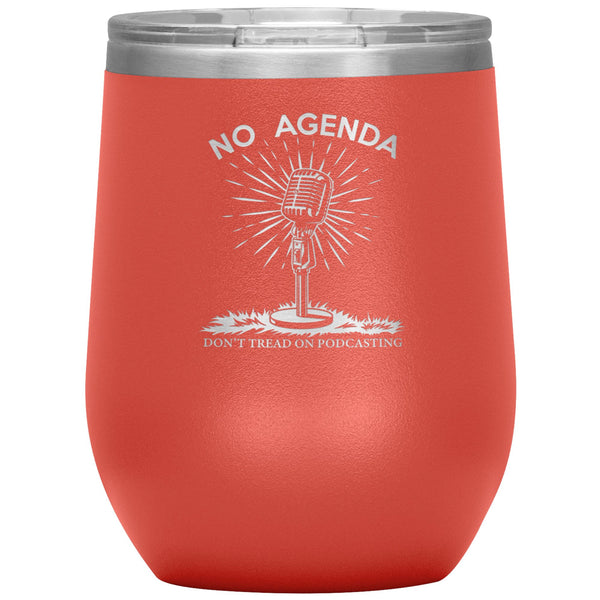 DONT TREAD ON PODCASTING - 12 oz wine tumbler