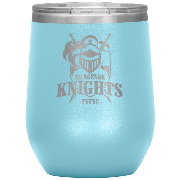 NO AGENDA KNIGHTS - 12 oz wine tumbler