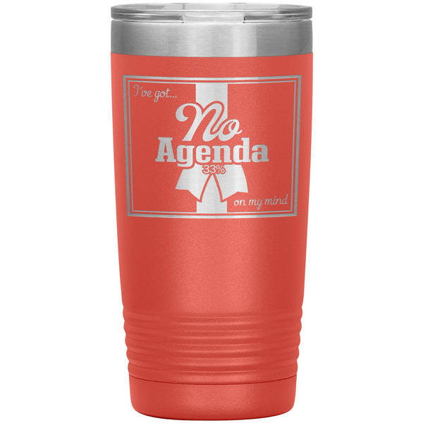 NO AGENDA RIBBON - 20 oz tumbler