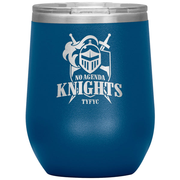 NO AGENDA KNIGHTS - 12 oz wine tumbler