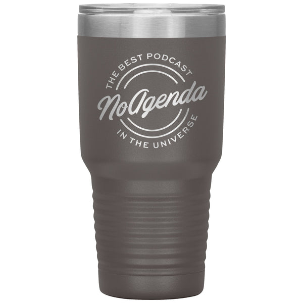 NO AGENDA THE BEST PODCAST - 30 oz tumbler