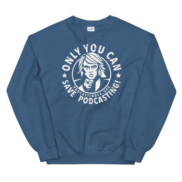 SAVE PODCASTING! - sweatshirt