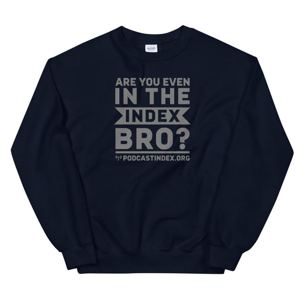 INDEX BRO? - sweatshirt